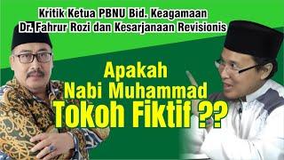 Nabi Muhammad Tokoh Fiktif !! || Dr. Fahrur Rozi dan Kesarjanaan Revisionis