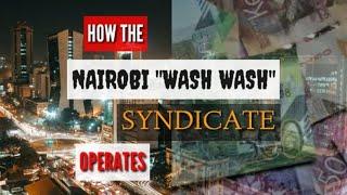 How The Nairobi "Wash Wash" Syndicate Operates - Part 1 [THE HOW Ep07] | Fake Currency