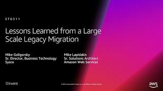 AWS re:Invent 2018: Lessons Learned from a Large-Scale Legacy Migration with Sysco (STG311)