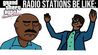 GTA VICE CITY STORIES RADIO STATIONS BE LIKE: