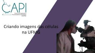 Criando imagens das células na UFMG! 