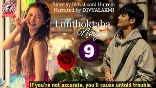 Lonthoktaba Ningai (9) / If you're not accurate, you'll cause untold trouble.