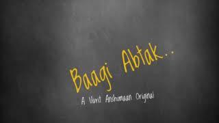 Baagi Abtak #BaagiAbtak A Vivrit Anshumaan Original Song | Acapella | One Take No Mix | On Phone |