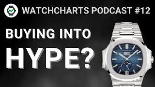 What do you do when the watch you love is hyped? | WatchCharts Podcast