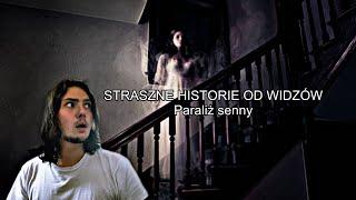 STRASZNE HISTORIE OD WIDZÓW || Paraliż senny