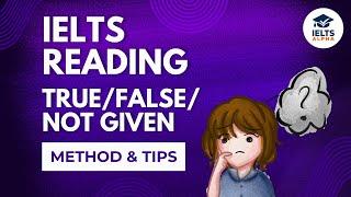 IELTS READING SOLUTION LATEST - TRUE, FALSE & NOT GIVEN - TIPS AND TRICKS 