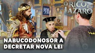 O RICO E LÁZARO: Beroso conclui plano e convence Nabucodonosor a decretar nova lei