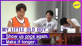 [MY LITTLE OLD BOY] -Show us once again. -Make it longer. (ENGSUB)