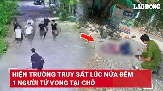 Cận cảnh nhóm thanh niên truy sát nhau lúc nửa đêm như phim hành động khiến 1 người tử vong | BLĐ