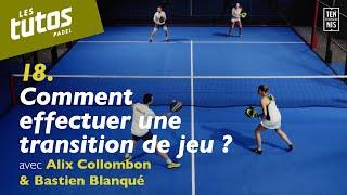 Comment effectuer une transition de jeu ? - Tuto Padel #18 | FFT