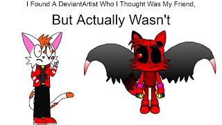 I Found A DeviantArtist Who I Thought Was My Friend, But Actually Wasn't. (OUTDATED)