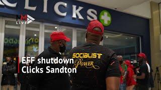 Clicks shutdown: Shivambu leads EFF protest in Sandton while other stores vandalised