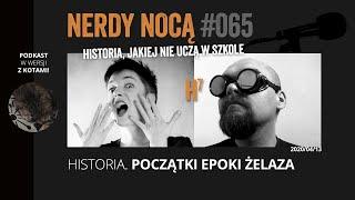 H7. Historia. Początki epoki żelaza (Nerdy Nocą 065 z kotami)