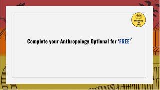 Complete your Anthropology Optional for ‘FREE’