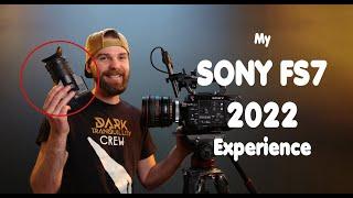 Sony Fs7 in 2022. Still documentary king? (My experience)