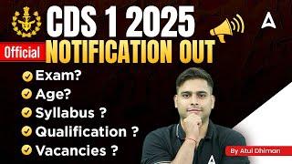 CDS 1 2025 Notification Out | Age/Exam/Syllabus/Qualification Full Details By Atul Sir