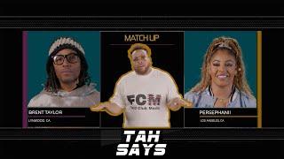 Brent Taylor VS Persephanii | Tah Says Ep 4