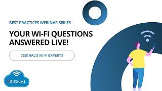 7SIGNAL Wi-Fi Experts Answer Your Questions