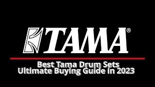 TOP5 - BEST TAMA DRUM SETS (Superstar Classic | Starclassic Walnut Birch | Starclassic Maple | STAR)