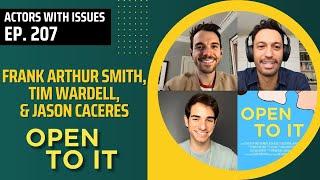 207. Frank Arthur Smith, Tim Wardell and Jason Caceres, OutTV's 'OPEN TO IT'