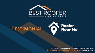 Roofer Near Me, LLC | Best Roofer Marketing Testimonial