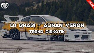 DJ bhabi (hbrp x Adnan Veron) || remix terbaru 2024