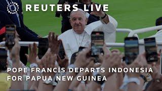 LIVE: Pope Francis departs Indonesia for Papua New Guinea | REUTERS