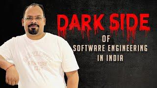 Dark Side of Software Engineering in India