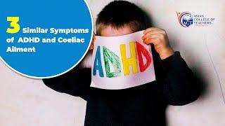 Similar Symptoms of  ADHD and Coeliac Ailment | Asian College of Teachers