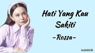 Rossa - Hati Yang Kau Sakiti | Lirik Lagu