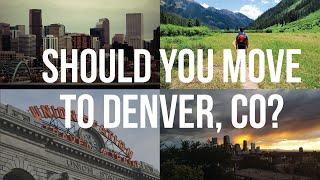 Living in Denver - Should you move to Denver, Colorado?