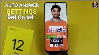 Auto Ear Pickup Calls On Realme 12 Pro Plus 5g| Automatically Call Receive | Redmi Note 13 5g