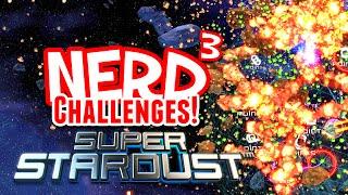 Nerd³ Challenges! Best in the World! - Super Stardust Ultra