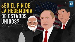 Un mundo multipolar: ¿Es el fin de la hegemonía de Estados Unidos?