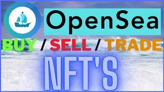 OPENSEA BEGINNERS GUIDE: HOW TO BUY SELL AND TRADE NFTS