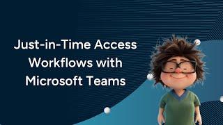 Just-in-Time Access Workflows with Microsoft Teams | StrongDM