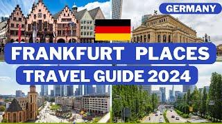 Best Places to Visit in Frankfurt Germany in 2024 - Frankfurt travel guide 2024 - Frankfurt Germany