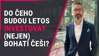 Do čeho budou letos investovat (nejen) bohatí Češi?