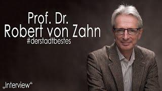 Prof. Dr. Robert von Zahn | Komplettes Interview #derstadtbestes