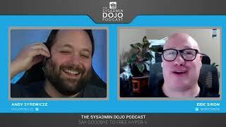 Say Goodbye to Free Hyper-V | #16 | The SysAdmin DOJO Podcast