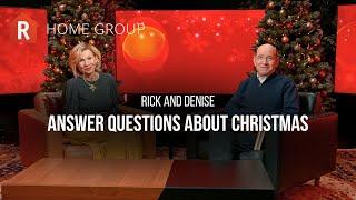 Rick & Denise Answer Questions About Christmas — Home Group