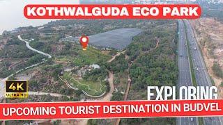 Kothwalguda Eco Hill Park : Major Tourist Attraction in West Hyderabad || Rajendra Nagar || Budvel