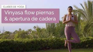 Vinyasa Flow | Piernas y Apertura de Caderas