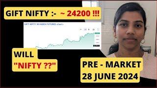 "Gift Nifty: ~ 24200 !!!" Nifty & Bank Nifty, Pre Market Report, Analysis, 28 June 2024, Range