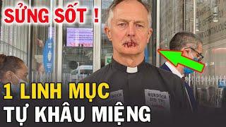 Tin Mới! Xót Xa Chuyện 1 Linh Mục Tự Khâu Miệng - Xin Cầu Nguyện l Đinh Thập Tự Mới Nhất