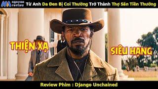 [Review Phim] Từ Anh Da Đen Bị Coi Thường Trở Thành Thợ Săn Tiền Thưởng Khét Tiếng