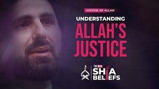 What is meant by ‘Allah is Just’? | ep 22 | The Real Shia Beliefs