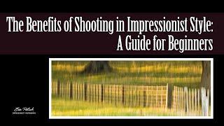 Exploring the World of Impressionist Photography: Tips and Techniques for Beginners
