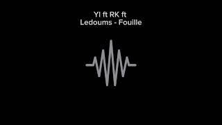 Yl X RK X Ledoums - Fouille