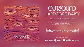 Outsound - Hardcore Daisy